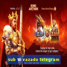 sub 16 vazado telegram