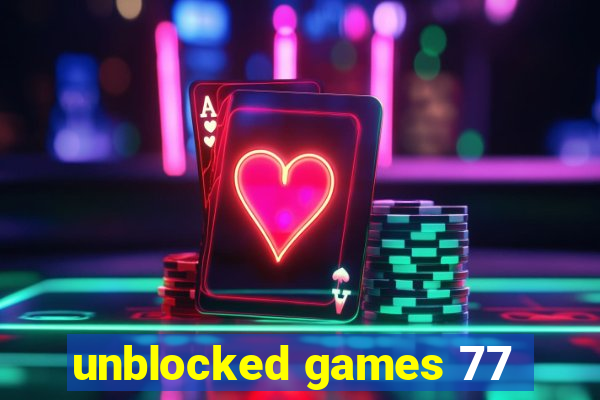 unblocked games 77