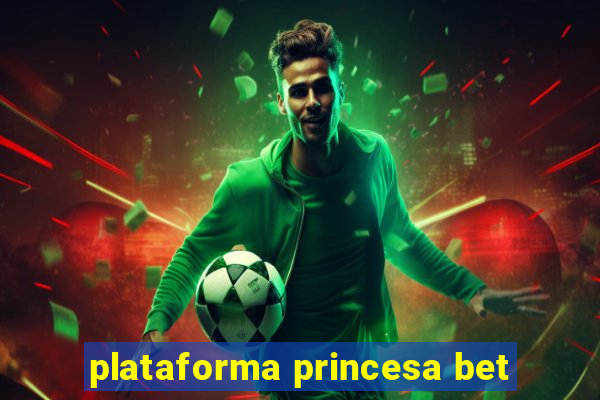 plataforma princesa bet