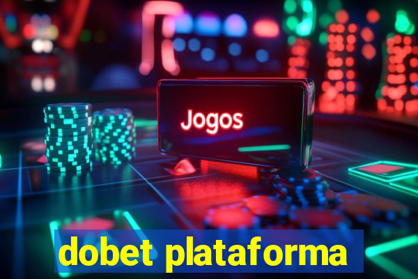 dobet plataforma