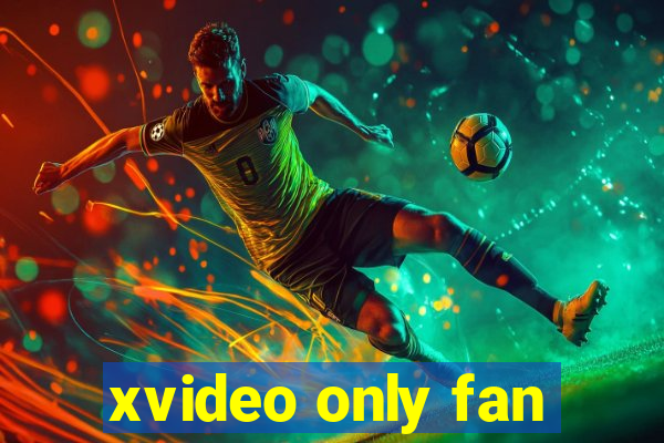 xvideo only fan