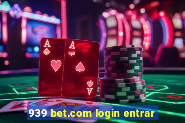 939 bet.com login entrar