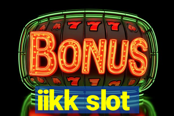 iikk slot