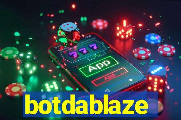 botdablaze