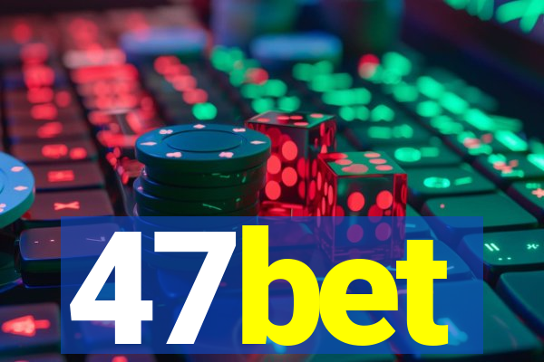 47bet