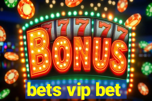 bets vip bet