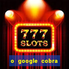 o google cobra taxa de saque de jogos