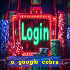 o google cobra taxa de saque de jogos