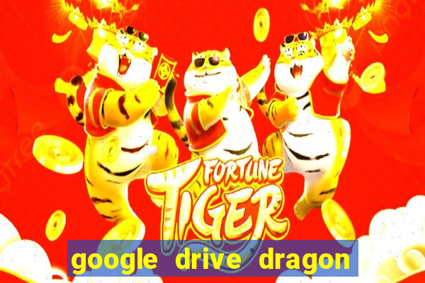 google drive dragon ball super