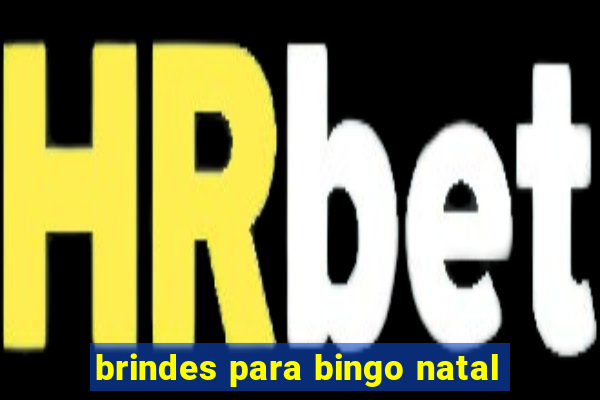 brindes para bingo natal