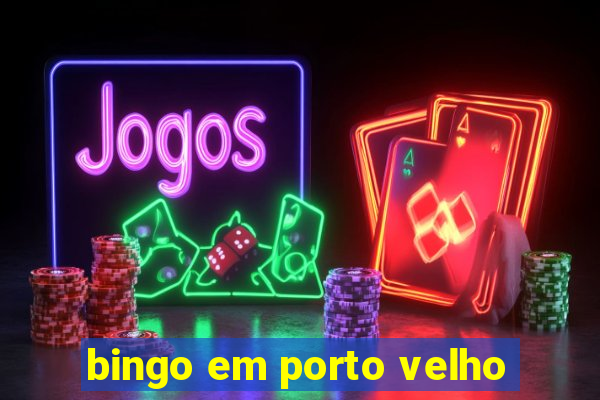 bingo em porto velho