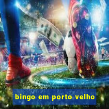 bingo em porto velho