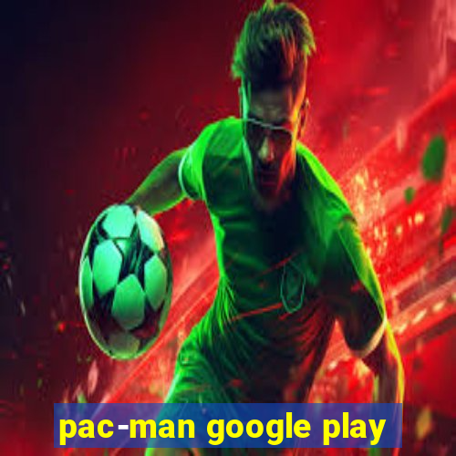 pac-man google play