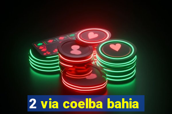 2 via coelba bahia