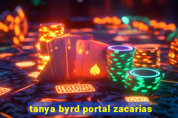 tanya byrd portal zacarias