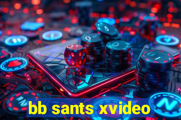 bb sants xvideo