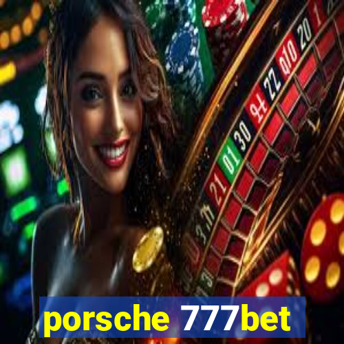 porsche 777bet