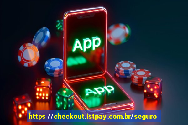 https //checkout.istpay.com.br/seguro